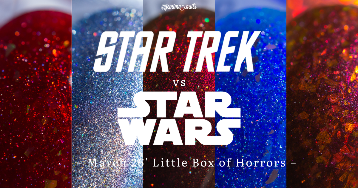 🇹🇼 Star Trek vs Star Wars – 2026 年三月 Little Box of Horrors