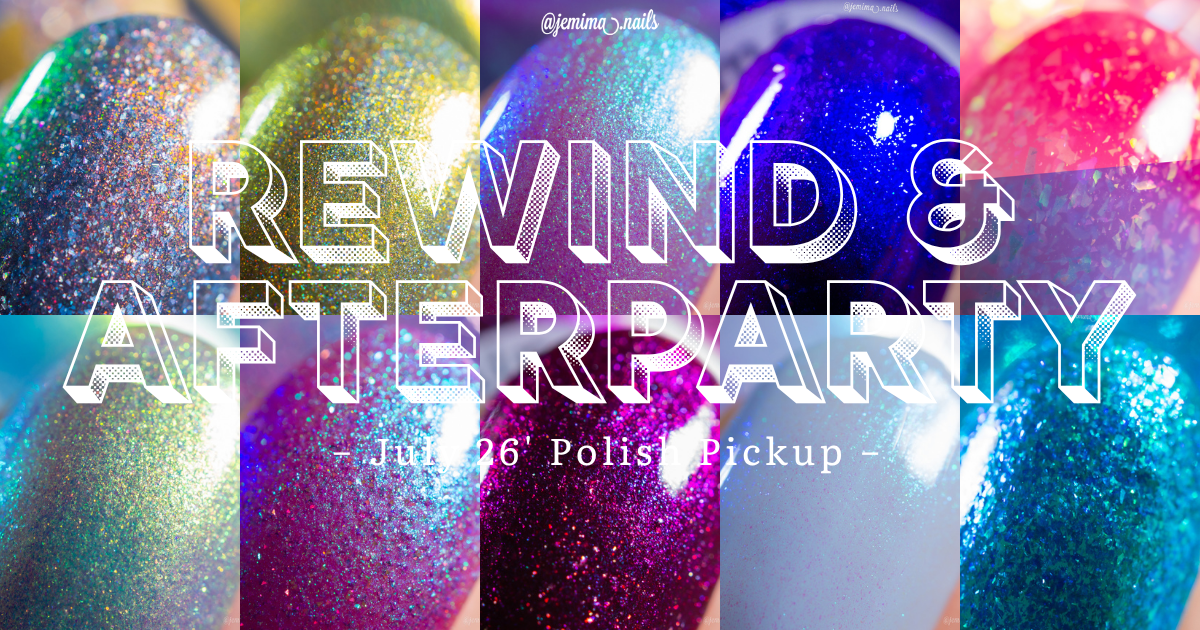 🇹🇼 Rewind & After Party – 2026 年七月 Polish Pickup